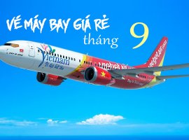 Vé máy bay giá rẻ tháng 9 hấp dẫn khó cưỡng