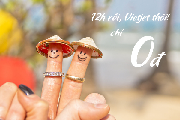 Vé may bay khuyến mãi giờ vàng chỉ 0đ