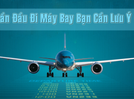 Kinh nghiệm đi máy bay lần đầu