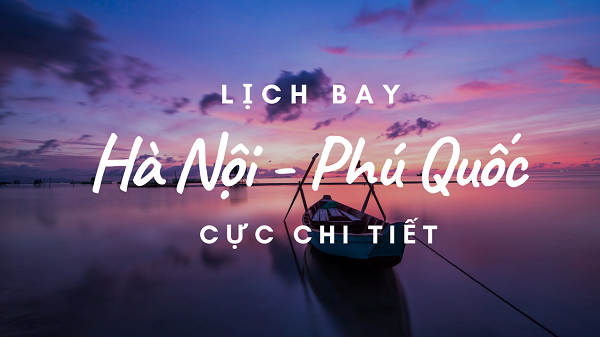 Lịch bay Hà Nội Phú Quốc