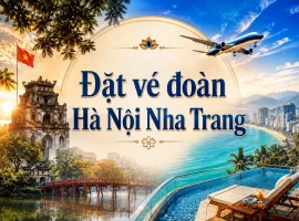 Đặt vé đoàn Hà Nội Nha Trang giờ bay, hành lý, điều kiện vé